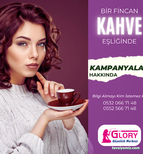 Glory Güzellik Merkezi Denizli - Lazer Epilasyon - Cilt Bakımı Glory Güzellik Merkezi Denizli - Lazer Epilasyon - Cilt Bakımı