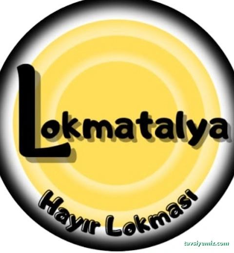 Hayır Lokması Lokmatalya Hayır Lokması Lokmatalya