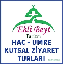 Ehlibeyt Turizm Thy Yetkili Acentası Ehlibeyt Turizm Thy Yetkili Acentası