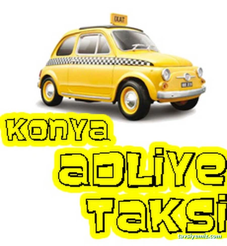 Konya Adliye Taksi Konya Adliye Taksi