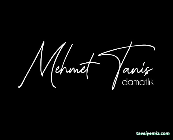 Mehmet Taniş Damatlık Mehmet Taniş Damatlık