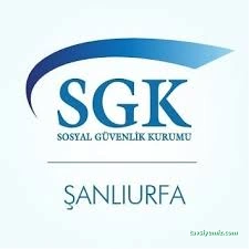 Şanlıurfa Sosyal Güvenlik İl Müdürlüğü Şanlıurfa Sosyal Güvenlik İl Müdürlüğü