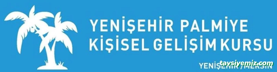 Yenişehir Palmiye Kişisel Gelişim Kursu Yenişehir Palmiye Kişisel Gelişim Kursu